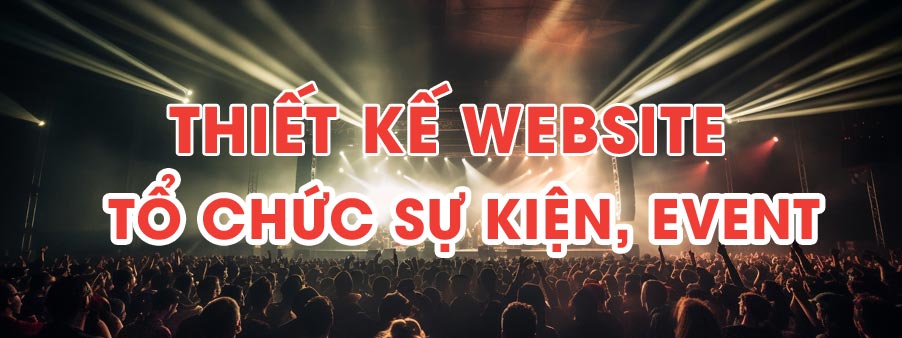 Thiết kế web tổ chức sự kiện hiệu quả