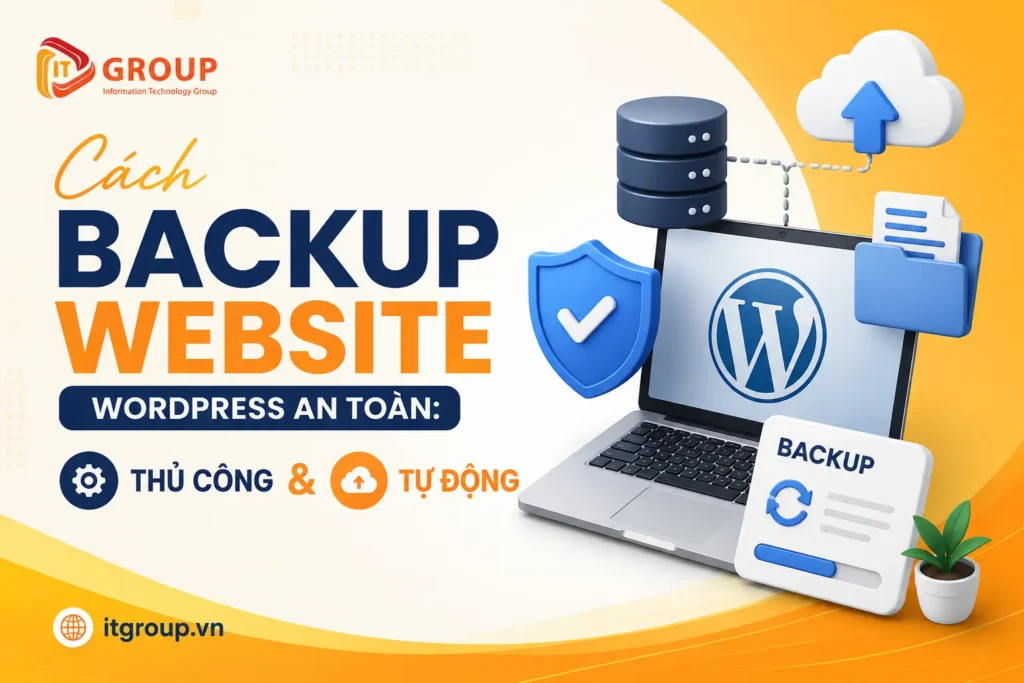 Cách Backup Website WordPress An Toàn