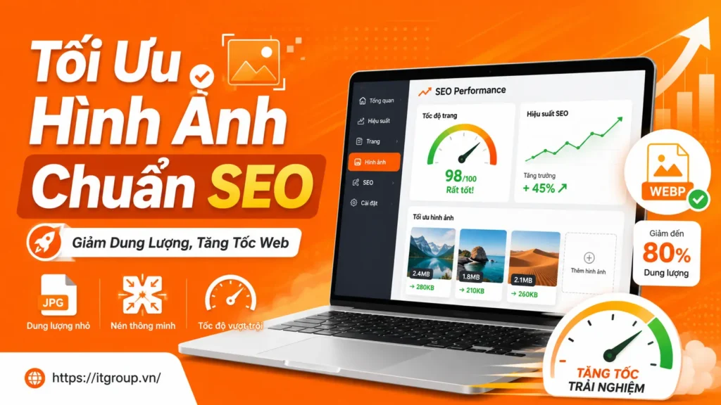 Tối Ưu Hình Ảnh Chuẩn SEO: Giảm Dung Lượng, Tăng Tốc Web,